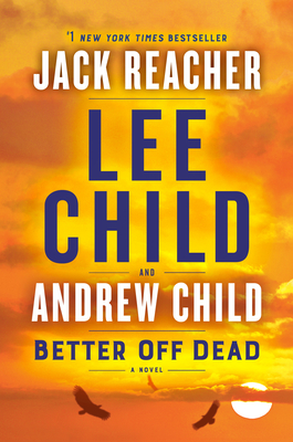 Better Off Dead: A Jack Reacher Novel By Lee Child, Andrew Child Cover Image