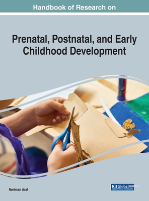 Handbook of Research on Prenatal, Postnatal, and Early Childhood Development Cover Image