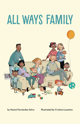 All Ways Family By Noemí Fernández Selva, Cristina Losantos (Illustrator) Cover Image