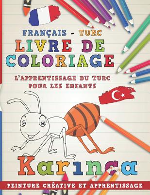 Livre de Coloriage: Français - Turc I l'Apprentissage Du Turc Pour Les Enfants I Peinture Créative Et Apprentissage By Nerdmediafr Cover Image