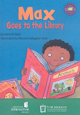 Max Goes to the Library (Read-It! Readers: Purple Level) By Adria F. Klein, Mernie Gallagher-Cole (Illustrator) Cover Image