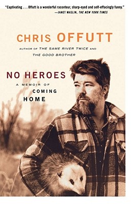 No Heroes: A Memoir of Coming Home By Chris Offutt Cover Image