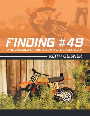 Finding #49 and America's Forgotten Motocross Team Cover Image