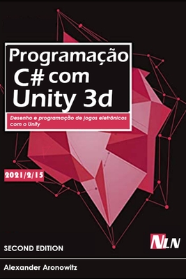 Programação C# com Unity 3d: Desenho e programação de jogos
