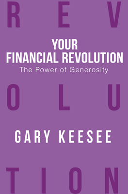 The Power of Generosity (Your Financial Revolution) By Gary Keesee Cover Image
