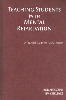 Teaching Students with Mental Retardation: A Practical Guide for Every Teacher Cover Image