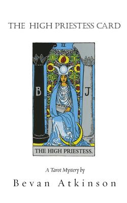 The High Priestess Card (Tarot Mystery #4) By Bevan Atkinson Cover Image