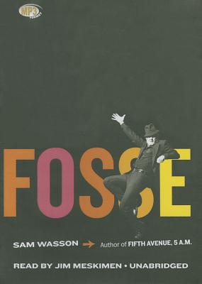 Fosse By Sam Wasson, Jim Meskimen (Read by) Cover Image