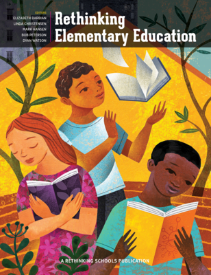 Rethinking Elementary Education: Teaching for Racial and Cultural Justice Cover Image
