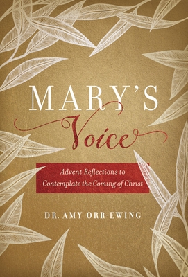 Mary's Voice: Advent Reflections to Contemplate the Coming of Christ By Amy Orr-Ewing Cover Image