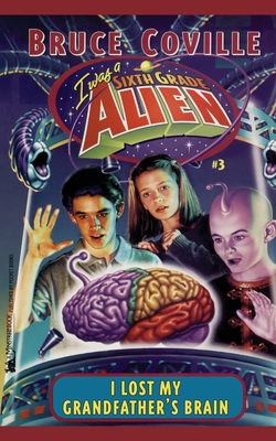 I Lost My Grandfather's Brain (I Was A Sixth Grade Alien #3) Cover Image