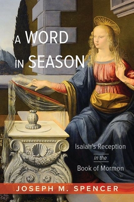 A Word in Season: Isaiah’s Reception in the Book of Mormon Cover Image