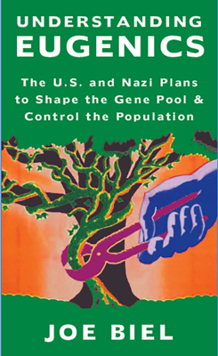 Understanding Eugenics: The U.S. and Nazi Plans to Shape the Gene Pool & Control the Population (Good Life) Cover Image