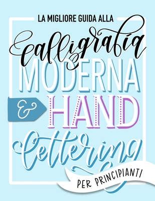 La Migliore Guida Alla Calligrafia Moderna & Hand Lettering Per ...