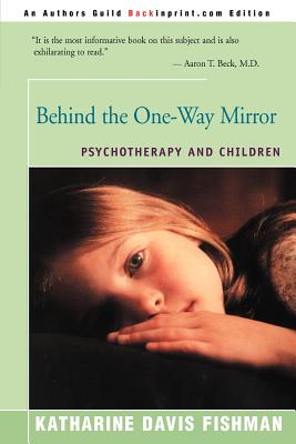 Behind the One-Way Mirror: Psychotherapy and Children cover