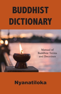 Buddhist Dictionary: Manual of Buddhist Terms and Doctrines Cover Image
