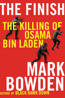 The Finish: The Killing of Osama Bin Laden By Mark Bowden Cover Image