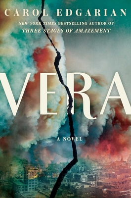 Vera: A Novel By Carol Edgarian Cover Image
