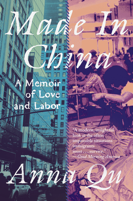 Made in China: A Memoir of Love and Labor By Anna Qu Cover Image