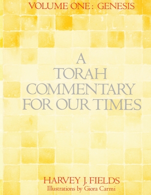 Torah Commentary for Our Times: Volume 1: Genesis By Harvey J. Fields, Giora Carmi (Illustrator) Cover Image