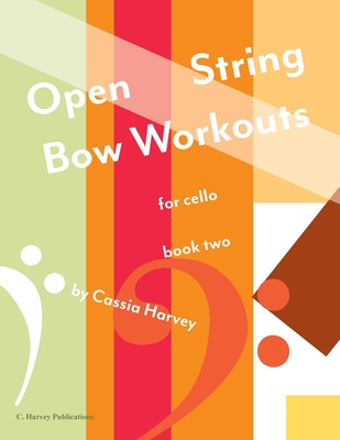 Open String Bow Workouts for Cello, Book Two Cover Image