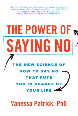 The Power of Saying No: The New Science of How to Say No that Puts You in Charge of Your Life Cover Image