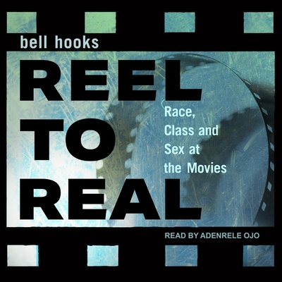 Reel to Real: Race, Class and Sex at the Movies Cover Image