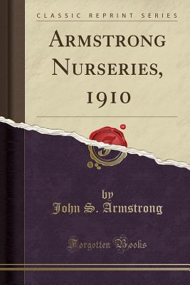 Armstrong Nurseries, 1910 (Classic Reprint) Armstrong Nurseries, 1910 (Classic Reprint) cover