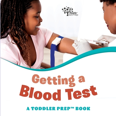 Getting a Blood Test: A Toddler Prep Book By Amy Kathleen Pittman Cover Image