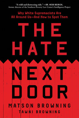 The Hate Next Door: Why White Supremacists Are All Around Us—And How to Spot Them Cover Image