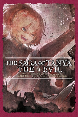 The Saga of Tanya the Evil, Vol. 12 (light novel) (The Saga of Tanya the Evil (light novel) #12)