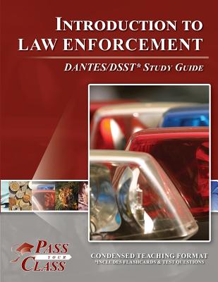 Introduction to Law Enforcement Dsst / Dantes Test Study Guide By Passyourclass Cover Image