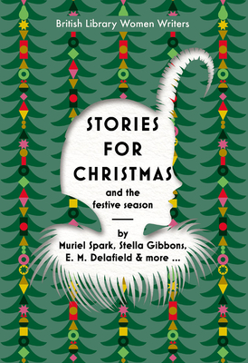 Stories for Christmas and the Festive Season (British Library Women Writers)