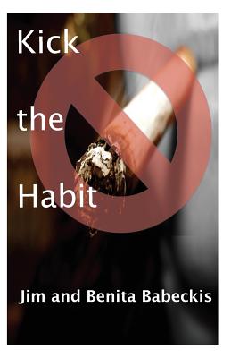 Kick the Habit By Benita Babeckis, Jim Babeckis Cover Image
