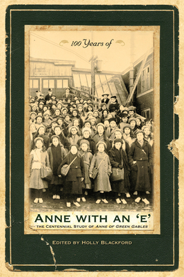 100 Years of Anne with an 'E': The Centennial Study of Anne