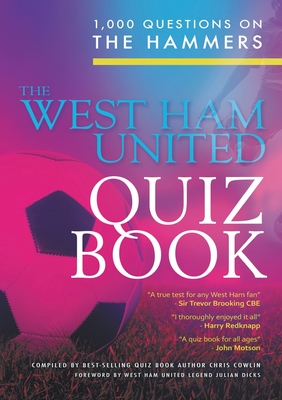 The West Ham United Quiz Book By Chris Cowlin, Julian Dicks (Foreword by) Cover Image