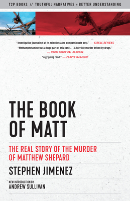 The Book of Matt: The Real Story of the Murder of Matthew Shepard (Truth to Power) By Stephen Jimenez, Andrew Sullivan (Introduction by) Cover Image