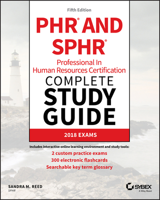 Phr and Sphr Professional in Human Resources Certification Complete Study Guide: 2018 Exams (Sybex Study Guide) Cover Image