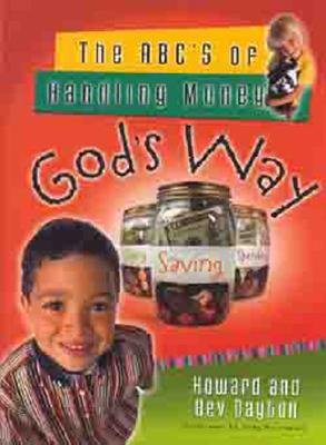 The ABC's of Handling Money God's Way By Howard Dayton, Bev Dayton Cover Image