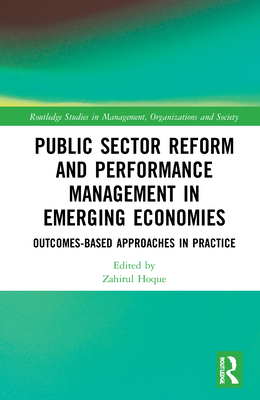 Public Sector Reform and Performance Management in Emerging Economies: Outcomes-Based Approaches in Practice (Routledge Studies in Management) Cover Image
