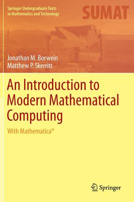 An Introduction to Modern Mathematical Computing: With Mathematica(r) (Springer Undergraduate Texts in Mathematics and Technology)
