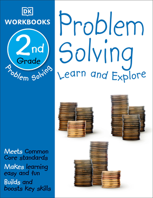 DK Workbooks: Problem Solving, Second Grade: Learn and Explore