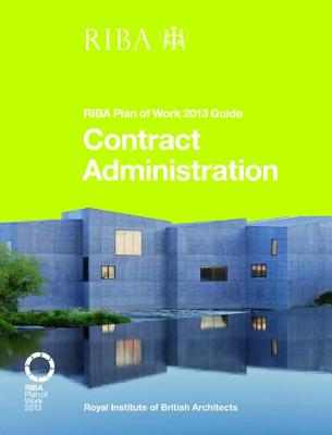 Contract Administration: Riba Plan of Work 2013 Guide Cover Image