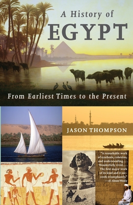 A History of Egypt: From Earliest Times to the Present By Jason Thompson Cover Image