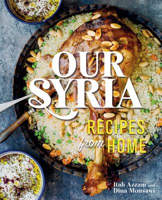 Our Syria: Recipes from Home Cover Image