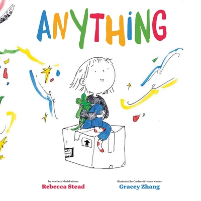 Anything By Rebecca Stead, Gracey Zhang (Illustrator) Cover Image