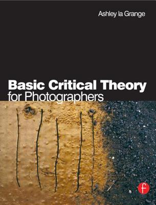 Basic Critical Theory for Photographers By Ashley La Grange Cover Image