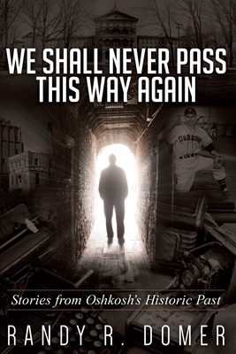 We Shall Never Pass This Way Again Cover Image
