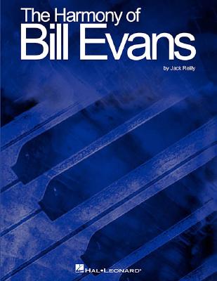 The Harmony of Bill Evans By Jack Reilly, Bill Evans (Artist) Cover Image