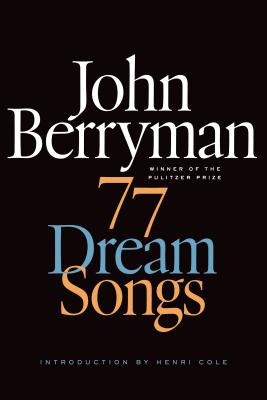 77 Dream Songs: Poems (FSG Classics) Cover Image